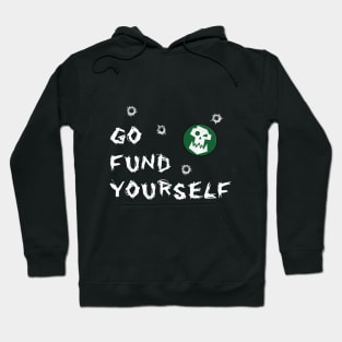 Go Fund Yourself Hoodie